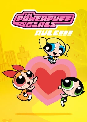 The Powerpuff Girls Rule!!!